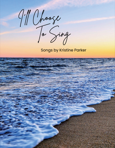 I'll Choose To Sing - Song Book
