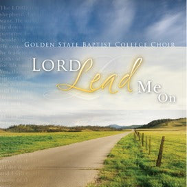 Lord, Lead Me On (GSBC Choir)