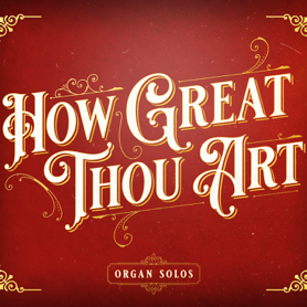 How Great Thou Art-Organ Solos