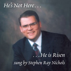 He's Not Here . . . He Is Risen